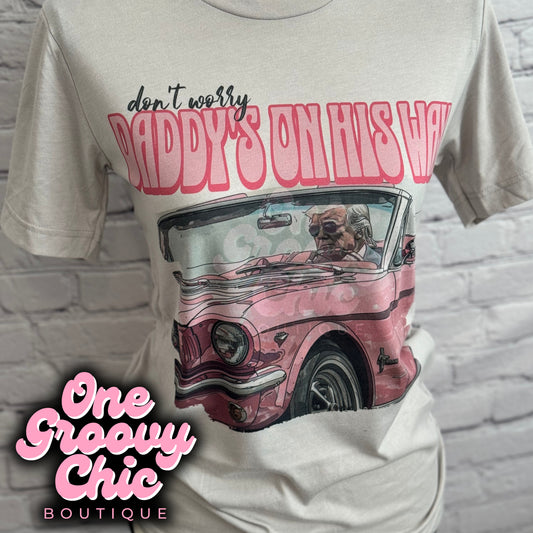 Don't Worry Daddy's on his way Graphic Tee